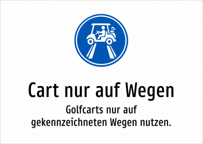 Cart nur auf Wegen - Golfcarts nur auf gekennzeichneten Wegen nutzen.