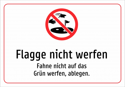 Flagge nicht werfen - Fahne nicht auf das Grün werfen, ablegen.