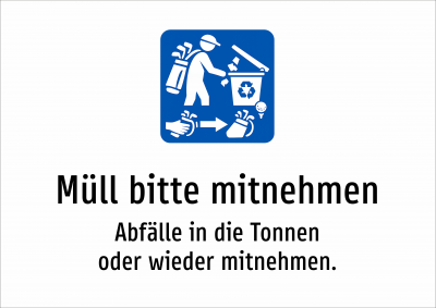 Müll bitte mitnehmen - Abfälle in die Tonnen oder wieder mitnehmen.