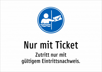 Nur mit Ticket - Zutritt nur mit gültigem Eintrittsnachweis.