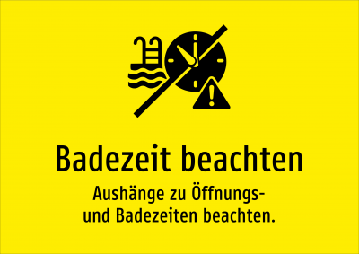 Badezeit beachten - Aushänge zu Öffnungs- und Badezeiten beachten.