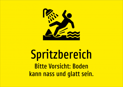 Spritzbereich - Bitte Vorsicht: Boden kann nass und glatt sein.