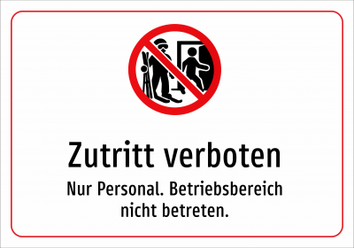 Zutritt verboten - Nur Personal. Betriebsbereich nicht betreten.
