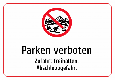 Parken verboten - Zufahrt freihalten. Abschleppgefahr.
