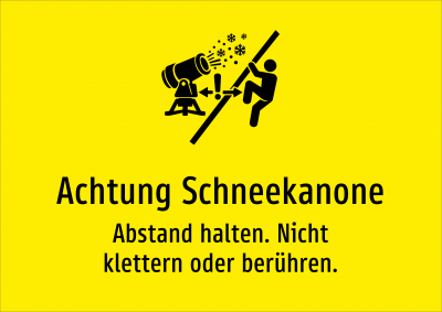 Achtung Schneekanone - Abstand halten. Nicht klettern oder berühren.