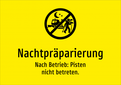 Nachtpräparierung - Nach Betrieb: Pisten nicht betreten.
