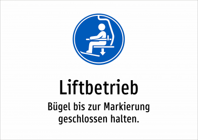 Liftbetrieb - Bügel bis zur Markierung geschlossen halten.