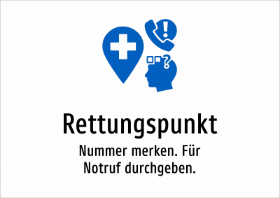 Rettungspunkt - Nummer merken. Für Notruf durchgeben.