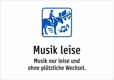 Musik leise - Musik nur leise und ohne plötzliche Wechsel.