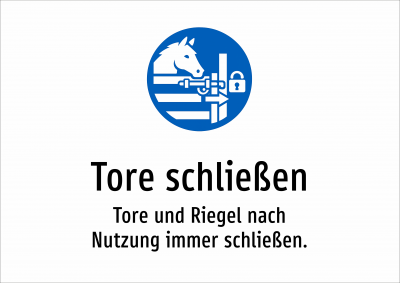 Tore schließen - Tore und Riegel nach Nutzung immer schließen.