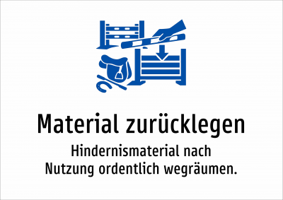 Material zurücklegen - Hindernismaterial nach Nutzung ordentlich wegräumen.
