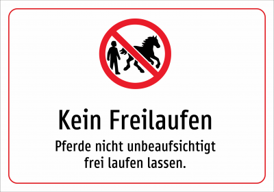 Kein Freilaufen - Pferde nicht unbeaufsichtigt frei laufen lassen.