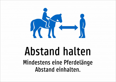 Abstand halten - Mindestens eine Pferdelänge Abstand einhalten.