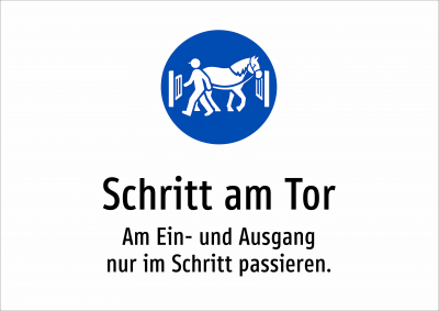 Schritt am Tor - Am Ein- und Ausgang nur im Schritt passieren.