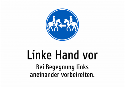 Linke Hand vor - Bei Begegnung links aneinander vorbeireiten.