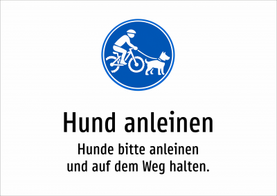 Hund anleinen - Hunde bitte anleinen und auf dem Weg halten.