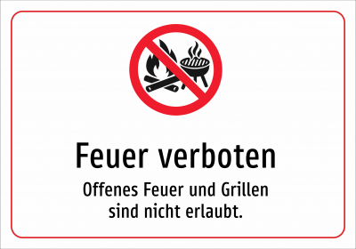Feuer verboten - Offenes Feuer und Grillen sind nicht erlaubt.