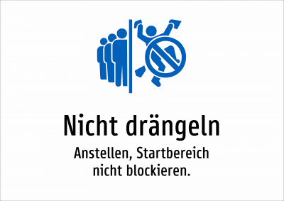 Nicht drängeln - Anstellen, Startbereich nicht blockieren.