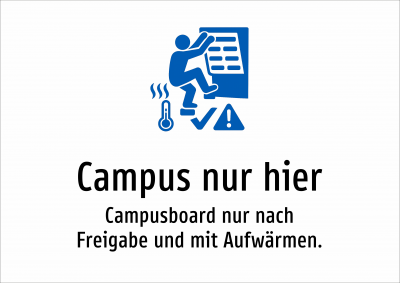 Campus nur hier - Campusboard nur nach Freigabe und mit Aufwärmen.