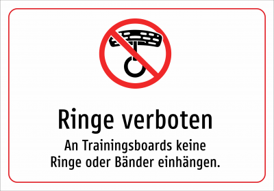 Ringe verboten - An Trainingsboards keine Ringe oder Bänder einhängen.