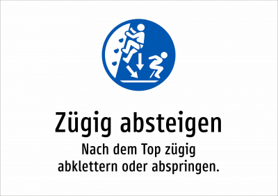 Zügig absteigen - Nach dem Top zügig abklettern oder abspringen.