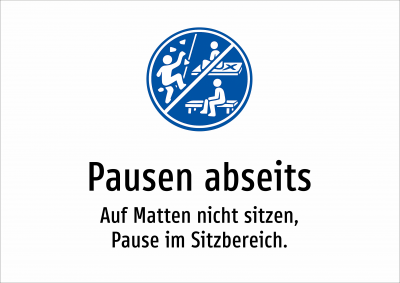 Pausen abseits - Auf Matten nicht sitzen, Pause im Sitzbereich.
