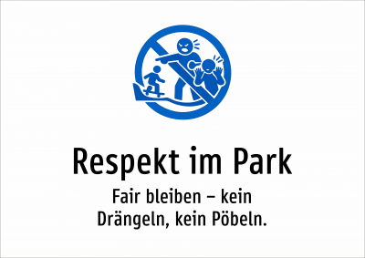 Respekt im Park - Fair bleiben – kein Drängeln, kein Pöbeln.