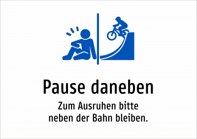 Pause daneben - Zum Ausruhen bitte neben der Bahn bleiben.