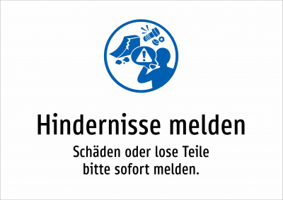 Hindernisse melden - Schäden oder lose Teile bitte sofort melden.