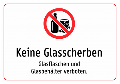 Keine Glasscherben - Glasflaschen und Glasbehälter verboten.
