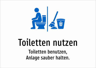 Toiletten nutzen - Toiletten benutzen, Anlage sauber halten.