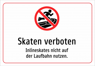 Skaten verboten - Inlineskates nicht auf der Laufbahn nutzen.