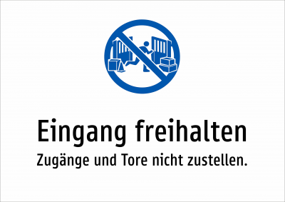 Eingang freihalten - Zugänge und Tore nicht zustellen.
