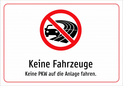 Keine Fahrzeuge - Keine PKW auf die Anlage fahren.