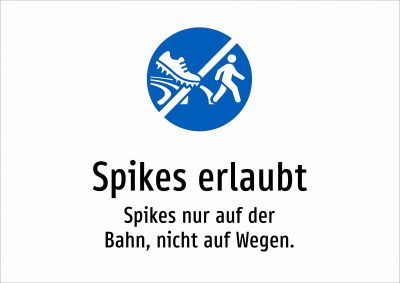 Spikes erlaubt - Spikes nur auf der Bahn, nicht auf Wegen.