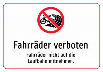 Fahrräder verboten - Fahrräder nicht auf die Laufbahn mitnehmen.