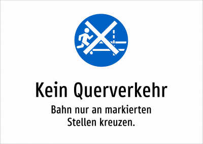 Kein Querverkehr - Bahn nur an markierten Stellen kreuzen.