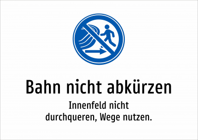 Bahn nicht abkürzen - Innenfeld nicht durchqueren, Wege nutzen.