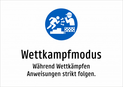 Wettkampfmodus - Während Wettkämpfen Anweisungen strikt folgen.