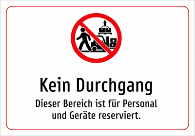 Kein Durchgang - Dieser Bereich ist für Personal und Geräte reserviert.