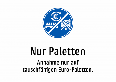 Nur Paletten - Annahme nur auf tauschfähigen Euro-Paletten.