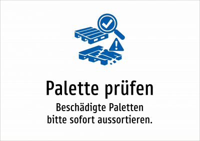 Palette prüfen - Beschädigte Paletten bitte sofort aussortieren.