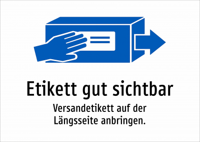 Etikett gut sichtbar - Versandetikett auf der Längsseite anbringen.