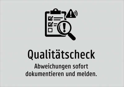 Qualitätscheck - Abweichungen sofort dokumentieren und melden.