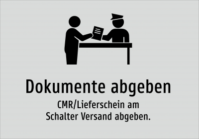 Dokumente abgeben - CMR/Lieferschein am Schalter Versand abgeben.