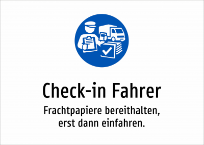 Check-in Fahrer - Frachtpapiere bereithalten, erst dann einfahren.