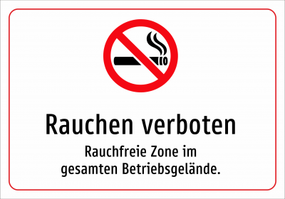 Rauchen verboten - Rauchfreie Zone im gesamten Betriebsgelände.