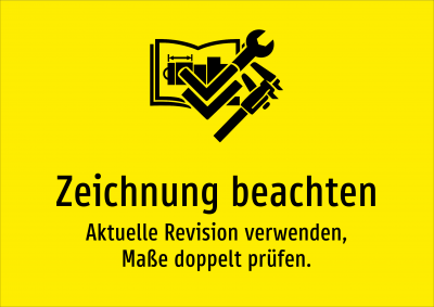 Zeichnung beachten - Aktuelle Revision verwenden, Maße doppelt prüfen.