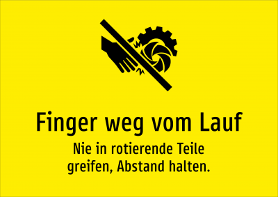 Finger weg vom Lauf - Nie in rotierende Teile greifen, Abstand halten.