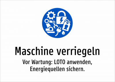 Maschine verriegeln - Vor Wartung: LOTO anwenden, Energiequellen sichern.